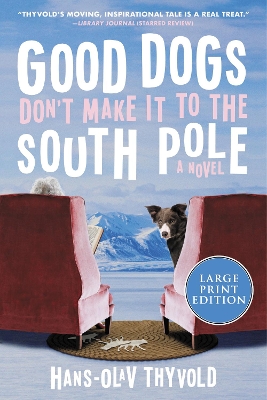 Good Dogs Don't Make It to the South Pole LP book