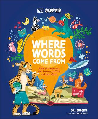 DK Super Where Words Come From: Guide to Morphology with Prefixes, Suffixes and Root Words book