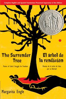 The Surrender Tree/El Arbol de La Rendicion by MS Margarita Engle