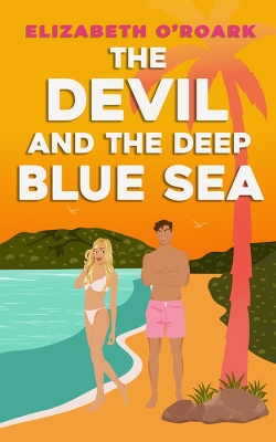 The Devil and the Deep Blue Sea: Prepare to swoon with this delicious enemies to lovers romance! book