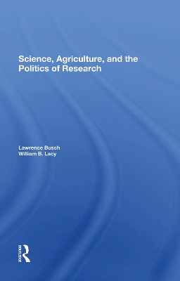 Science, Agriculture, And The Politics Of Research book