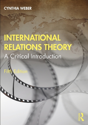 International Relations Theory: A Critical Introduction by Cynthia Weber