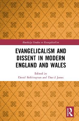 Evangelicalism and Dissent in Modern England and Wales book