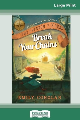 Break Your Chains: The Freedom Finders (16pt Large Print Edition) book