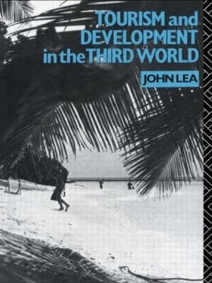 Tourism and Development in the Third World by John Lea