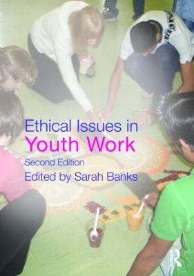 Ethical Issues in Youth Work by Sarah Banks