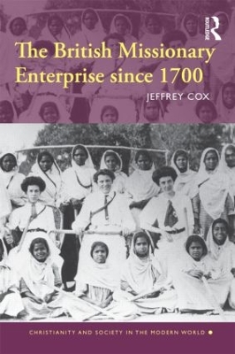 The British Missionary Enterprise since 1700 by Jeffrey Cox