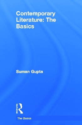 Contemporary Literature: The Basics by Suman Gupta