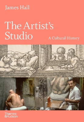 The Artist's Studio: A Cultural History – A Times Best Art Book of 2022 book