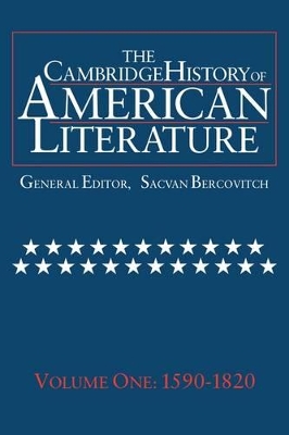 The Cambridge History of American Literature: Volume 1, 1590-1820 by Sacvan Bercovitch