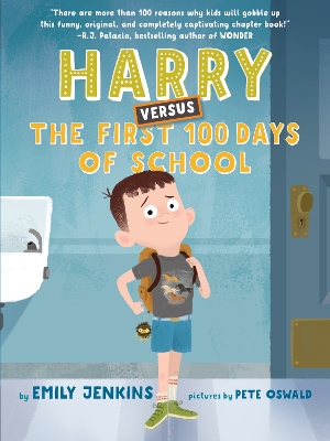 Harry Versus the First 100 Days of School: Or, How One Kid Became an Expert on the First One Hundred Days of School  by Emily Jenkins