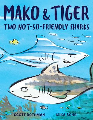 Mako and Tiger: Two Not-So-Friendly Sharks book