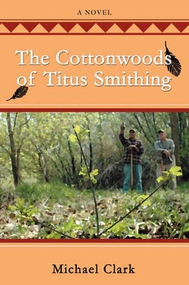 The Cottonwoods of Titus Smithing by Head of German Dictionaries Michael Clark