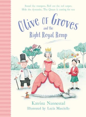 Olive of Groves and the Right Royal Romp by Katrina Nannestad