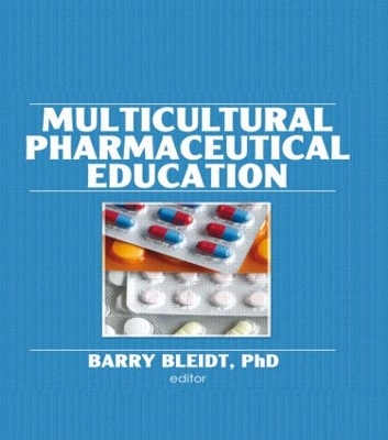 Multicultural Pharmaceutical Education by Barry Bleidt