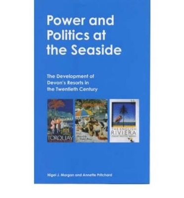 Power and Politics at the Seaside book