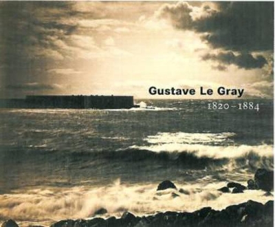 Gustave Le Gray - 1820-1884 by Sylvie Aubenas