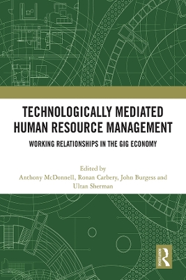 Technologically Mediated Human Resource Management: Working Relationships in the Gig Economy book