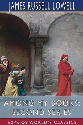 Among My Books: Second Series (Esprios Classics) book