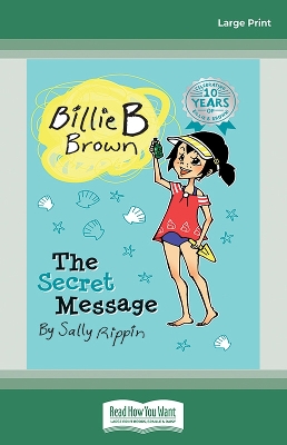 The The Secret Message: Billie B Brown 8 by Sally Rippin