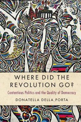 Where Did the Revolution Go? by Donatella della Porta