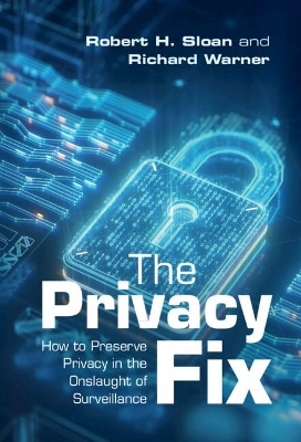 The Privacy Fix: How to Preserve Privacy in the Onslaught of Surveillance book