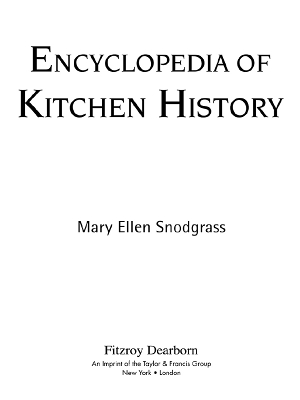 Encyclopedia of Kitchen History by Mary Ellen Snodgrass