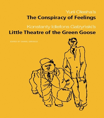 The The Conspiracy of Feelings and The Little Theatre of the Green Goose by Daniel Gerould