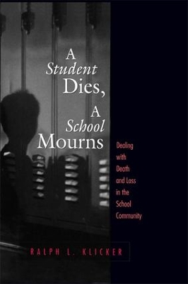 A Student Dies, A School Mourns by Ralph L. Klicker