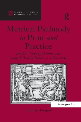 Metrical Psalmody in Print and Practice: English 'Singing Psalms' and Scottish 'Psalm Buiks', c. 1547-1640 book