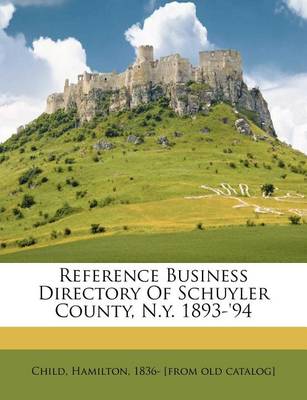 Reference Business Directory of Schuyler County, N.Y. 1893-'94 book