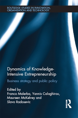 Dynamics of Knowledge Intensive Entrepreneurship: Business Strategy and Public Policy by Franco Malerba