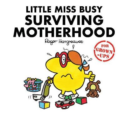 Little Miss Busy Surviving Motherhood by Roger Hargreaves