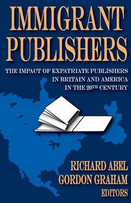 Immigrant Publishers by Richard Abel