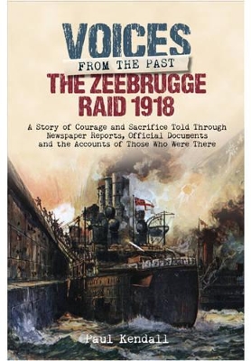 The Zeebrugge Raid 1918 by Paul Kendall