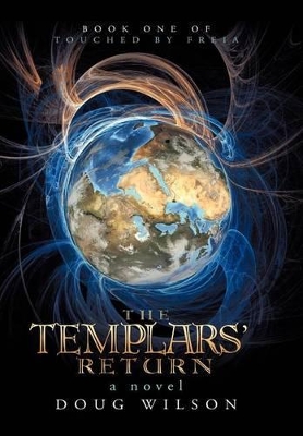 The Templars' Return: Book One of Touched by Freia book