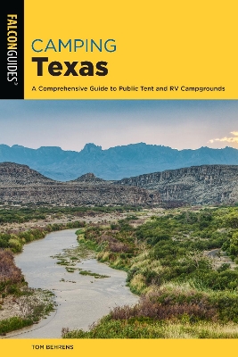 Camping Texas: A Comprehensive Guide to More than 200 Campgrounds book