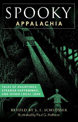 Spooky Appalachia: Tales of Hauntings, Strange Happenings, and Other Local Lore book