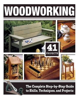 Woodworking: The Complete Step-by-Step Guide to Skills, Techniques, and Projects by Tom Carpenter