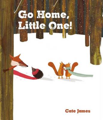 Go Home, Little One! by Cate James