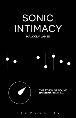 Sonic Intimacy: Reggae Sound Systems, Jungle Pirate Radio and Grime YouTube Music Videos by Malcolm James