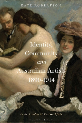 Identity, Community and Australian Artists, 1890-1914: Paris, London and Further Afield book