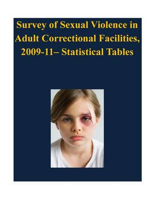 Survey of Sexual Violence in Adult Correctional Facilities, 2009-11- Statistical Tables book