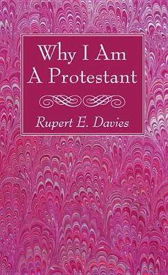Why I Am a Protestant book