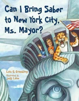 Can I Bring Saber To New York, Ms. Mayor? by Lois G Grambling