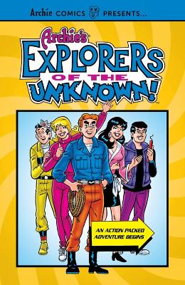 Archie's Explorers Of The Unknown book