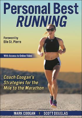 Personal Best Running: Coach Coogan’s Strategies for the Mile to the Marathon book