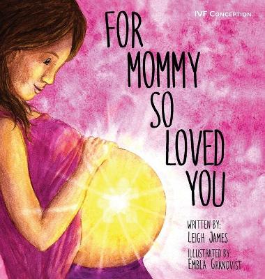 For Mommy So Loved You: Ivf book