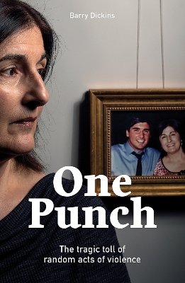 One Punch: The Tragic Toll of Random Acts of Violence book