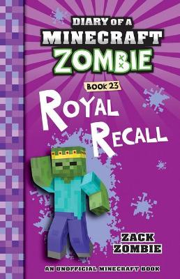 Royal Recall (Diary of a Minecraft Zombie, Book 23) book